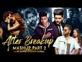 After Breakup Mashup Part 2 |Ft.Arijit Singh | Zack Knight | Karan Aujla | DJ Jainish & Sunny Hassan