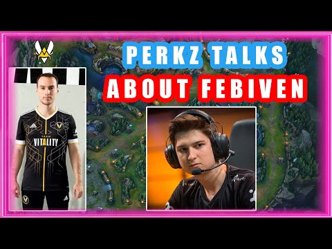 VIT Perkz Thought on Febiven