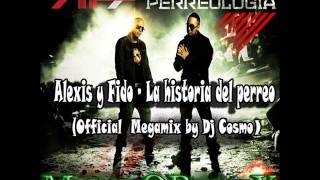 Alexis & Fido - La Historia Del Perreo ((((MundoRemiX))))