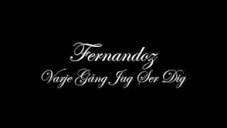 Fernandoz - Varje Gång Jag Ser Dig