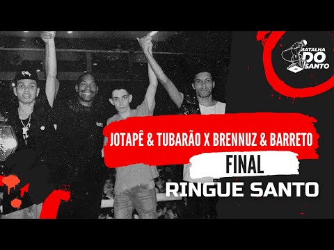 ("PEGOU FOGO 🔥") JOTAPE & TUBARÃO X BARRETO & BRENNNUZ FINAL RINGUE SANTO EDIÇÃO ESPECIAL BDS