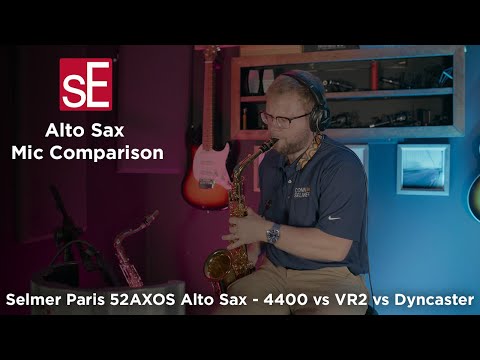 sE Electronics & Selmer Paris 52AXOS Alto Sax -  Mic Comparison - Vr2 - 4400 - Dynacaster