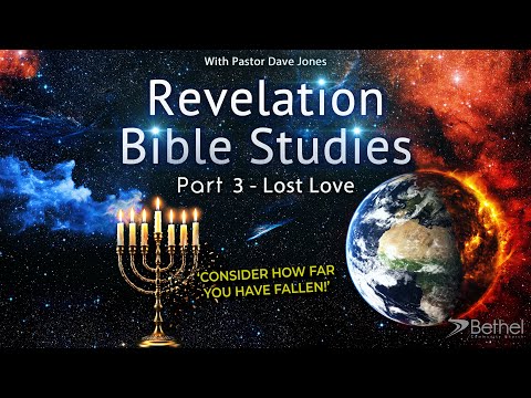 Revelation Bible Study Part 3 (Letter to the Church at Ephesus, Chapter 2)