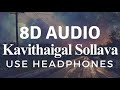 Tamil Sad Love Songs Kavithaigal Sollava 8D Audio Ullam Kollai Poguthey