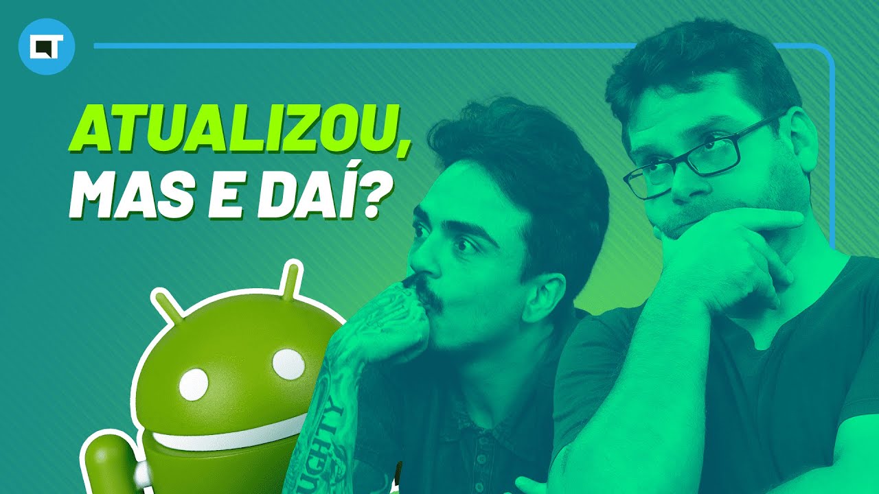 E daí que o seu Android atualizou?