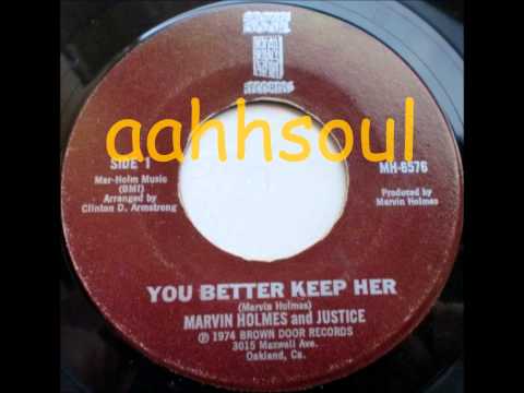 You Better Keep Her  -  Marvin Holmes & Justice