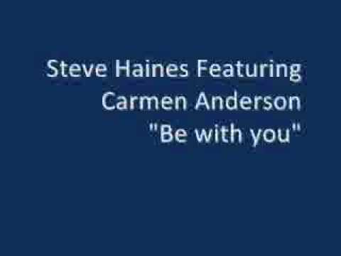 Steve Haines feat Carmen Anderson Be with you
