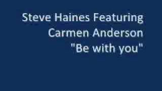 Steve Haines feat Carmen Anderson Be with you