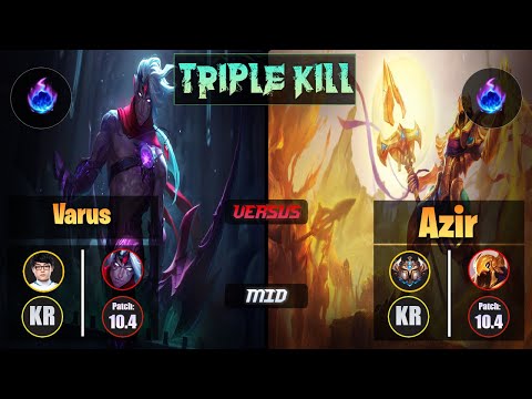 ShowMaker VARUS (Mid) [Arcane Comet] VS AZIR - Challenger KR Patch 10.4 Triple Kill