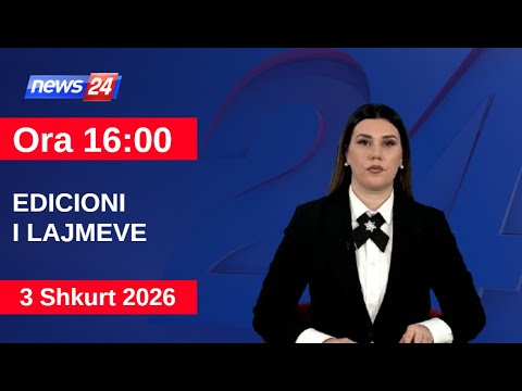 03 shkurt 2026 Edicioni i Lajmeve në News24 në studio Ina Qirjo (Ora 16:00)