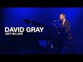 DAVID GRAY - Ain't No Love (Live in Lucerne)