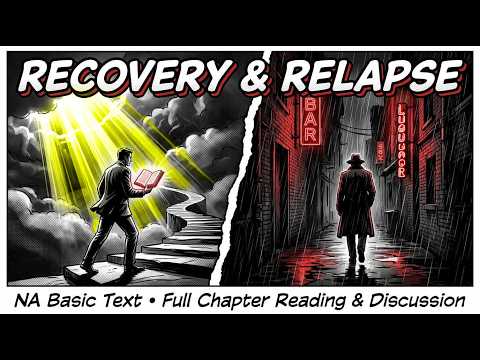 Recovery and Relapse – Full Chapter Reading & Discussion | NA Basic Text