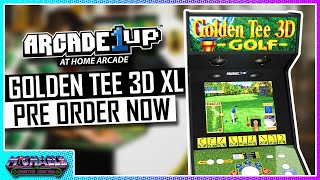 Arcade1Up Golden Tee 3D XL Pre Order Now!