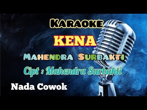 KENA | MAHENDRA SURBAKTI | KARAOKE LAGU KARO | NADA COWOK