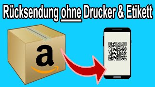 Amazon Rücksendung ohne Drucker & Etikett – so klappt's