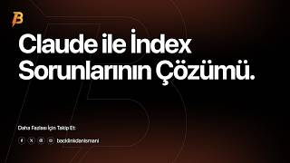 Claude ile İndex Problemlerinin Çözümü!