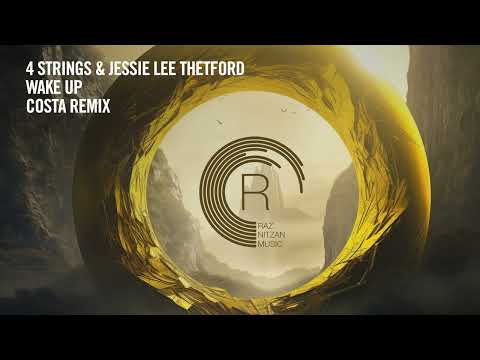 VOCAL TRANCE: 4 Strings & Jessie Lee Thetford - Wake Up (Costa Remix) [RNM] + LYRICS