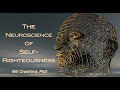 The Neuroscience Of Self Righteousness