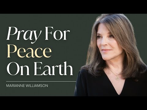 Prayer for the World Led by Marianne Williamson