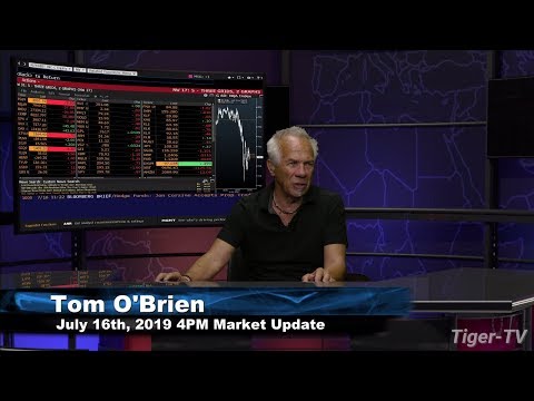 July 16th, 4PM ET Market Update with Tom O'Brien on TFNN - 2019