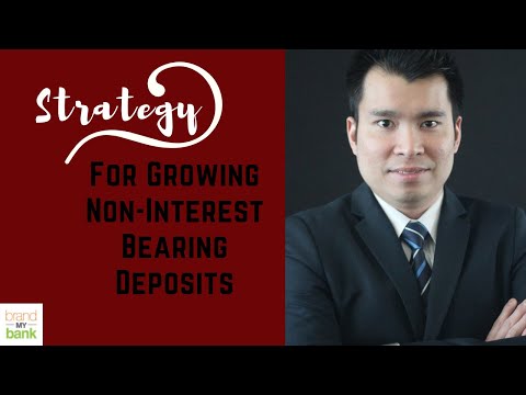 Bank Marketing: Strategy For Growing Non-Interest Bearing Deposits