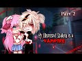 My Obsessed Stalker Is A VAMPIRE Gacha Club Movie GCM GCMM Original Part 2 2