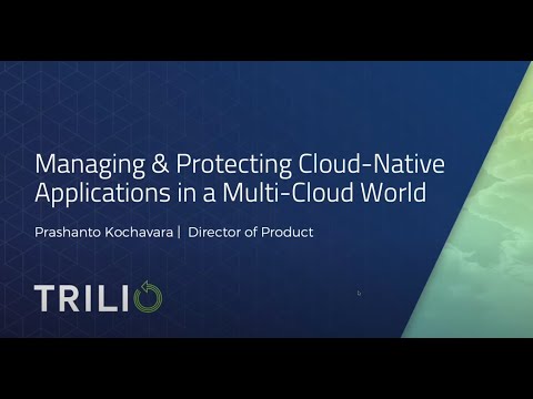 Managing & Protecting Cloud-Native Application in a Multi- Cloud World