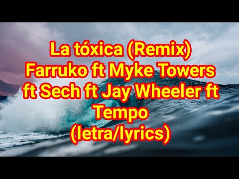 Farruko - La tóxica Remix ft Myke Towers ft Sech ft Jay Wheeler ft Tempo