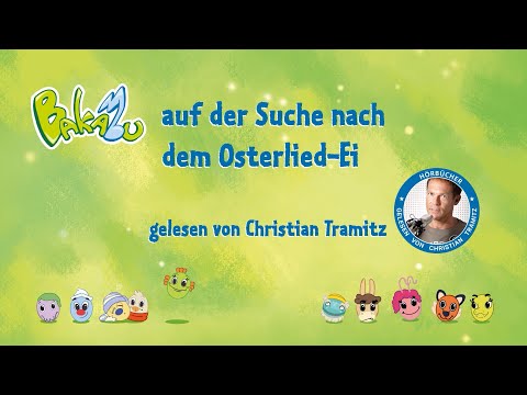 Bakabu KINDERGESCHICHTE - Bakabu auf der Suche nach dem Osterlied-Ei