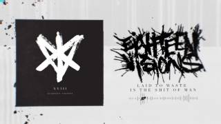 Eighteen Visions - Laid To Waste In The Shit Of Man