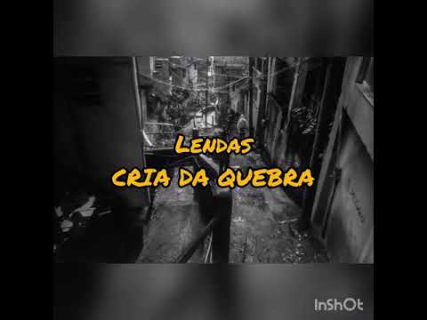 Cria da Quebra "LENDAS
