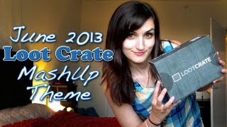 Loot Crate Unboxing: June 2013 MashUp w/ Puppy Co-Host
