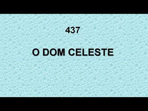 Harpa Cristã 437 - O Dom Celeste