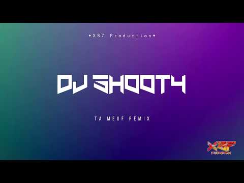 SHOOTY X87 x T-JY  - TA MEUF (REMIX)