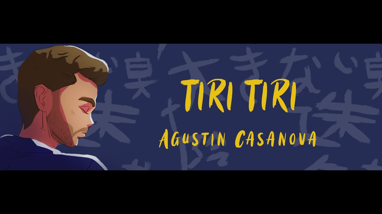 Video y Letra de Tiri Tiri - Agustín Casanova