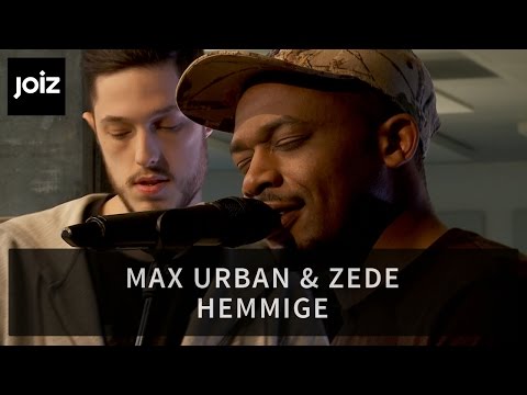 Max Urban & Zede - Hemmige (Live at joiz)