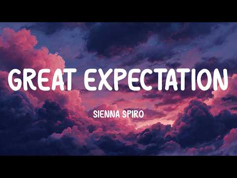 SIENNA SPIRO - Great Expectation (Lyrics)