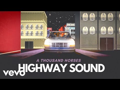 Highway Sound - A Thousand Horses