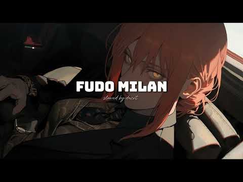 FuDo Milan | slowed - lyrics | Lil Van