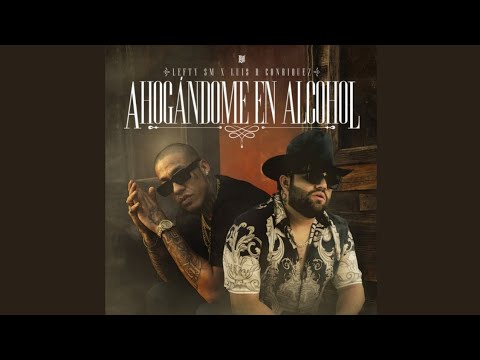 Ahogándome En Alcohol (Lefty SM - Luis R Conriquez)