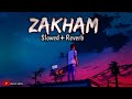 Zakham Ost Slowed Reverb Song Pakistani Drama Ost Shani Arshad