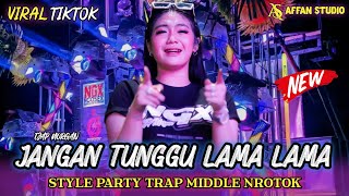 Download lagu DJ JANGAN TUNGGU LAMA LAMA VIRAL TIKTOK ‼️ FULL BASS STYLE PARTY TRAP MIDDLE NROTOK TERBARU 2026 mp3