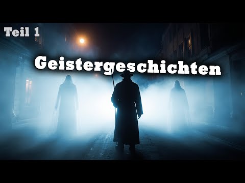 Geistergeschichten – Wenn die Toten nicht schweigen, Teil 1