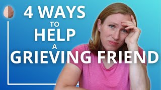 Grief: 4 Resources to Help a Grieving Friend
