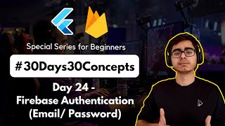 Firebase Authentication in Flutter | Email-Password | Complete Flutter Crash Course