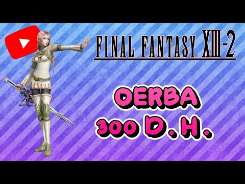 Guia al 100% del Final Fantasy XIII-2 | 19 | Oerba 300 D.H.