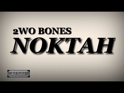 2wo Bones - Noktah ( Lirik )