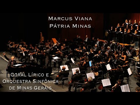 Marcus Viana,  OSMG e Coral Lírico de MInas Gerais - Pátria Minas