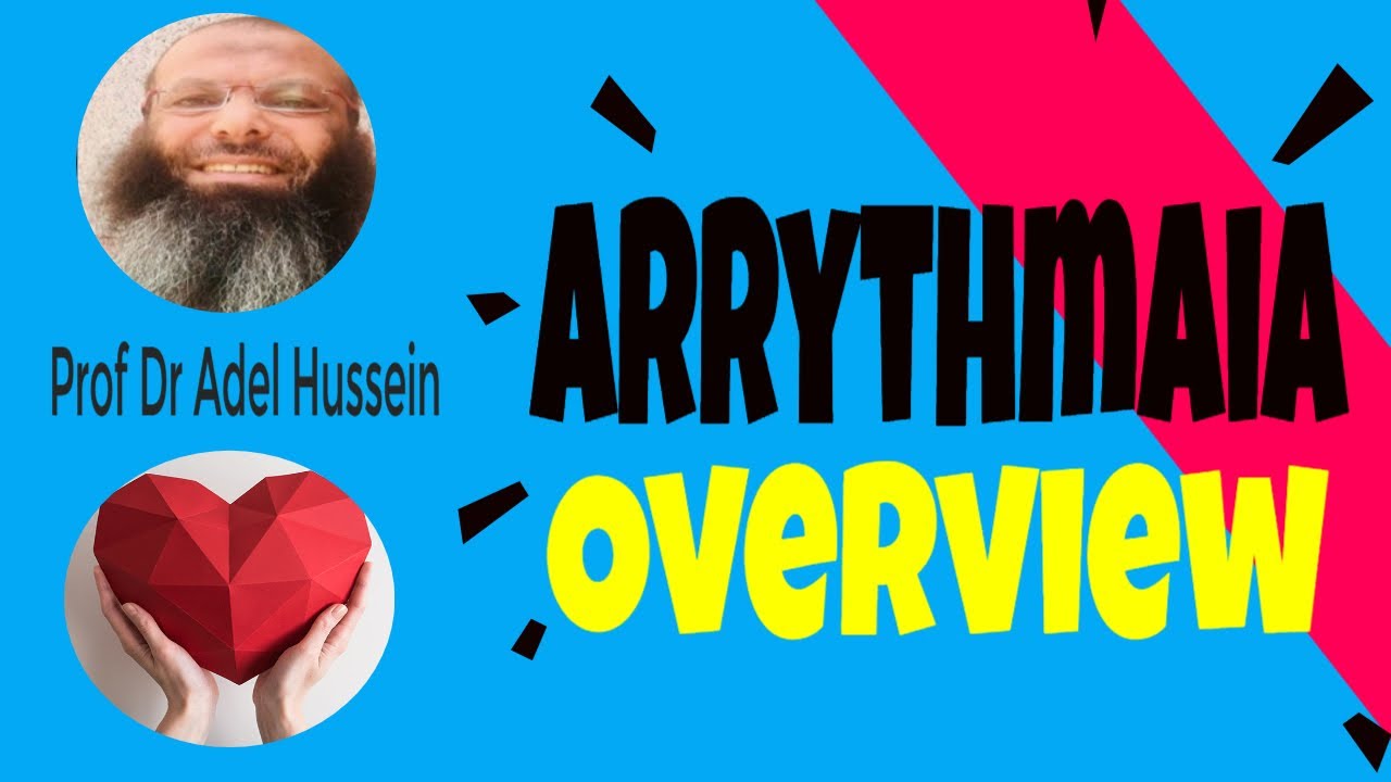 Arrythmia Overview | Dr Adel Hussein