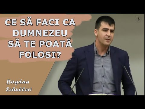 Bogdan Schulleri - Ce să faci ca Dumnezeu să te poată folosi? Predica